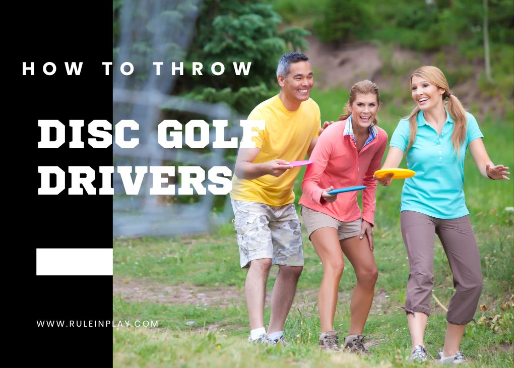 how to throw a golf disc drivers