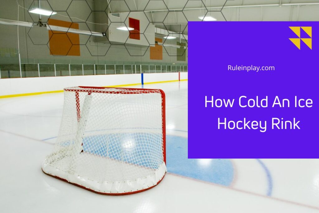 how cold is an ice hockey rink
