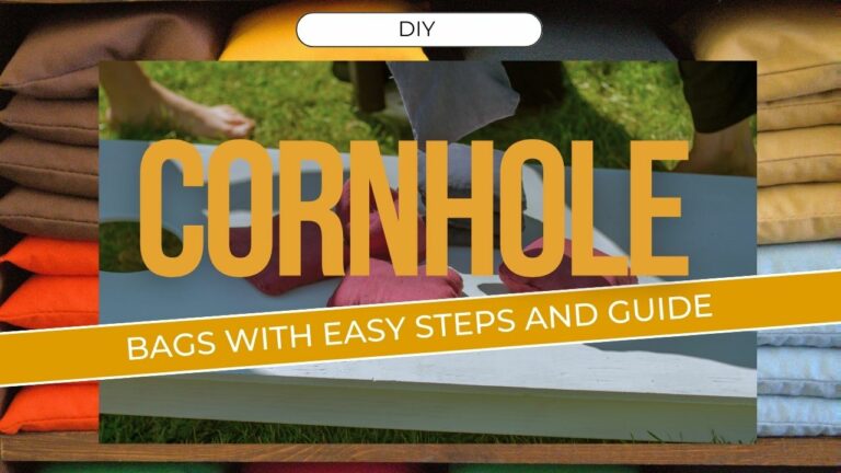 How to make cornhole Bag: An Easy Steps in 2024