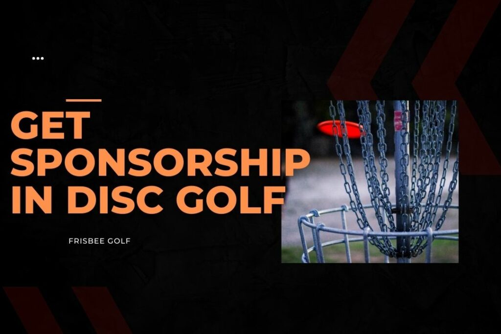 how to get sponsored in disc golf