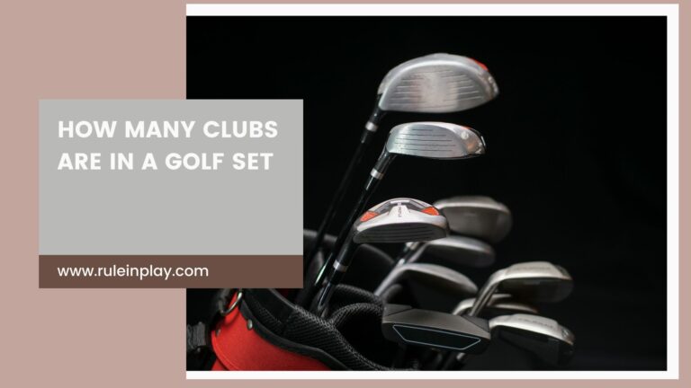 How many clubs are in a golf set|Perfect Guide