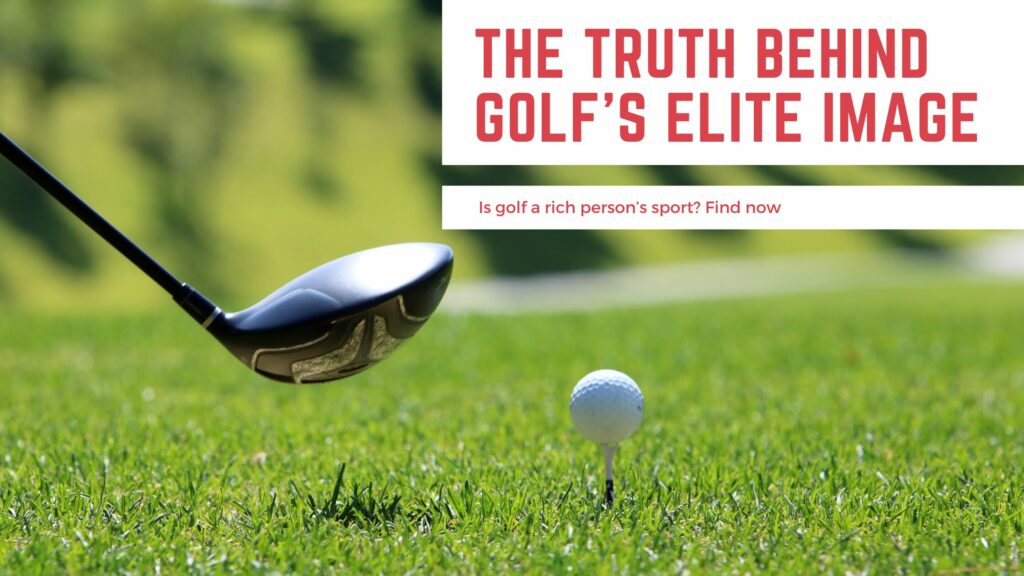 is golf a rich person's sport?